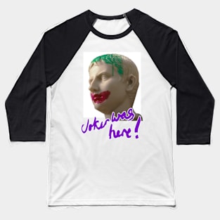 Joker Was Here Baseball T-Shirt